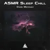 ASMR Sleep Chill & Chillout Wave - Dark Messiah - Single
